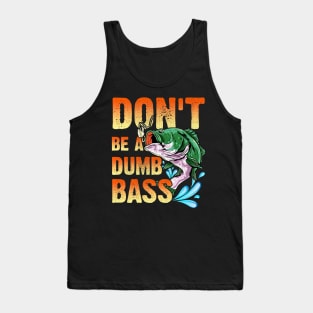 Don't Be A Dumb Bass Tank Top